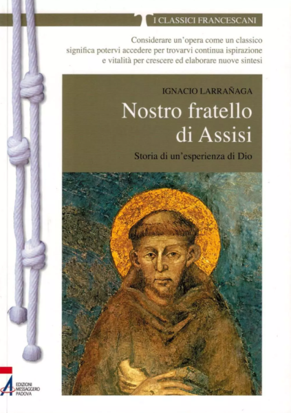 Nostro fratello di Assisi. Storia di unesperienza di Dio (I classici francescani) Taschenbuch