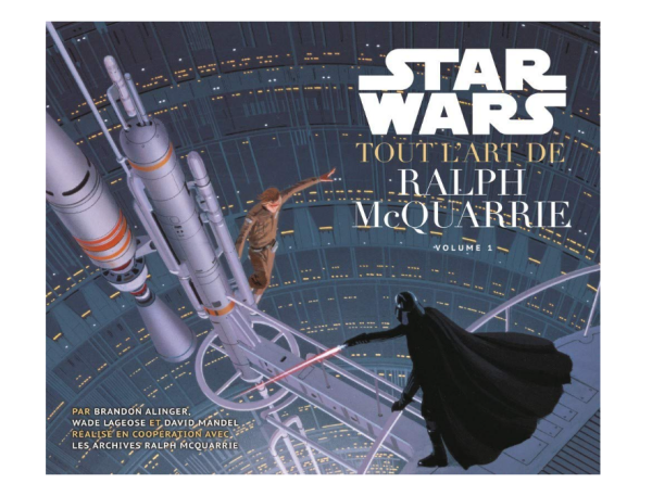Star wars - tout lart de ralph mcquarrie - volume 1