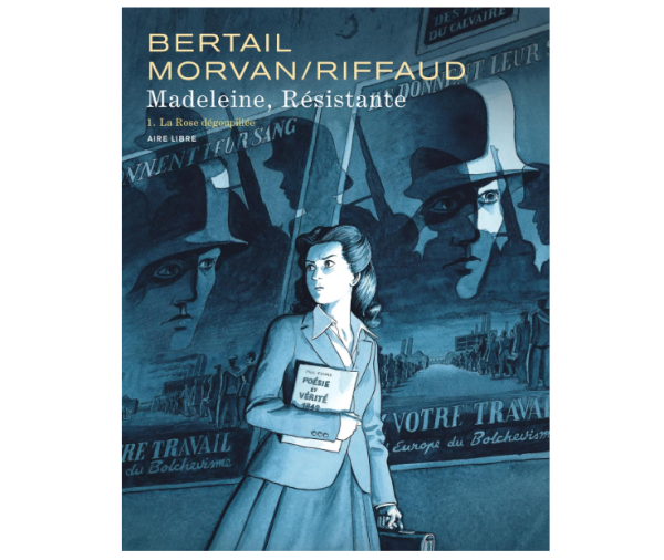 Madeleine, résistante - Tome 1 - La Rose dégoupillée